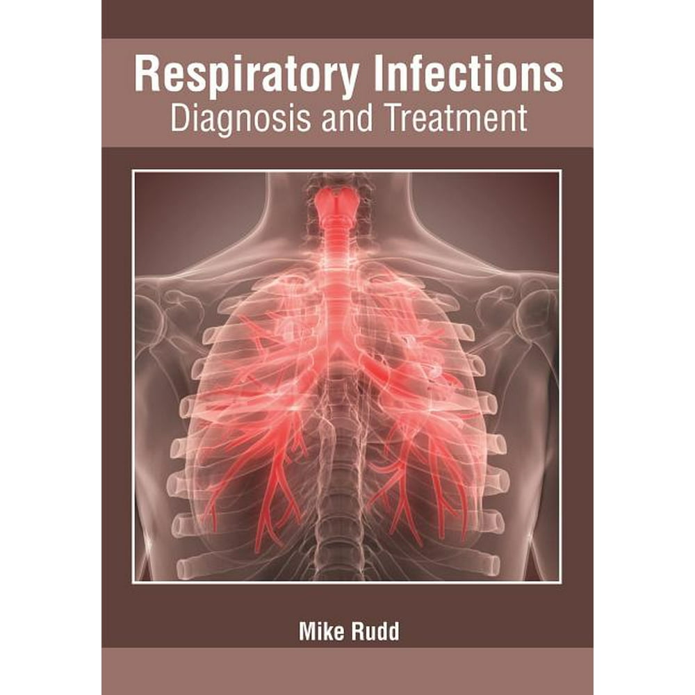 Respiratory Infections Diagnosis and Treatment (Hardcover) Walmart