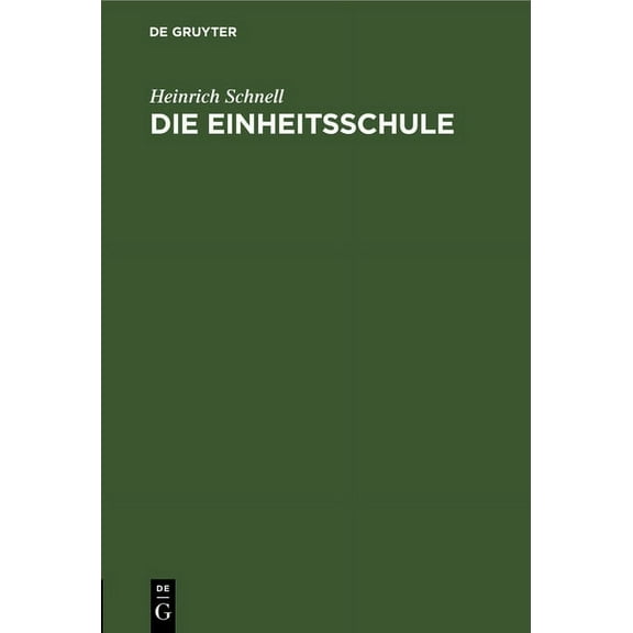 Die Einheitsschule: Ein Organisationsentwurf. Den Politikern Gewidmet (Hardcover)