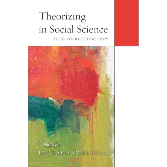 Theorizing in Social Science: The Context of Discovery, (Hardcover)