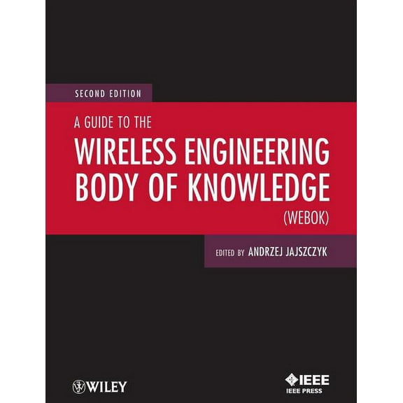 A Guide to the Wireless Engineering Body of Knowledge (WEBOK), (Paperback)