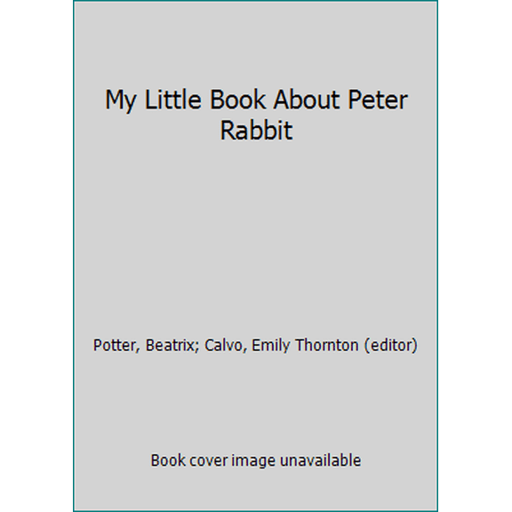 Pre-Owned My Little Book About Peter Rabbit (Paperback) 0785311386 9781561731305