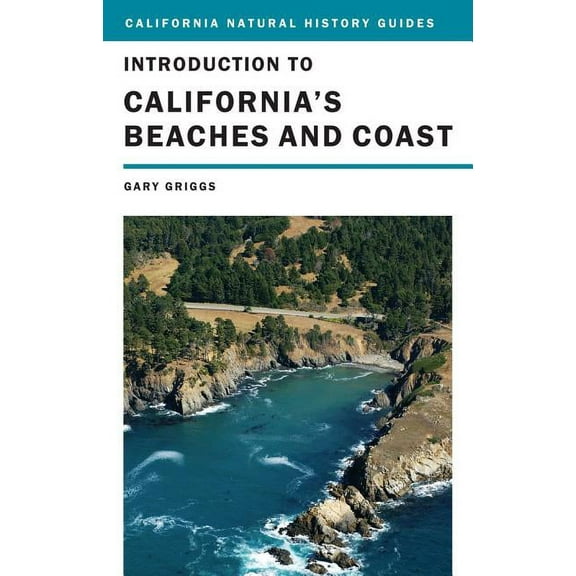 California Natural History Guides: Introduction to California's Beaches and Coast (Series #99) (Edition 1) (Paperback)