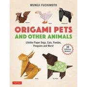 Origami Pets and Other Animals: Lifelike Paper Dogs, Cats, Pandas, Penguins and More! (30 Different Models) (Paperback)
