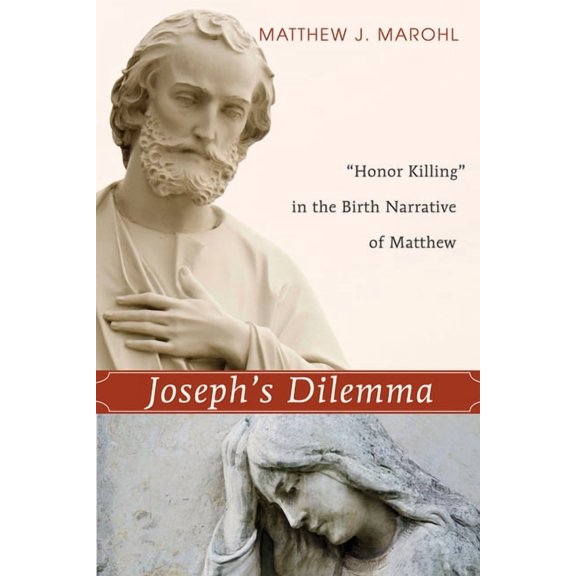 Joseph's Dilemma: Honor Killing in the Birth Narrative of Matthew, (Hardcover)