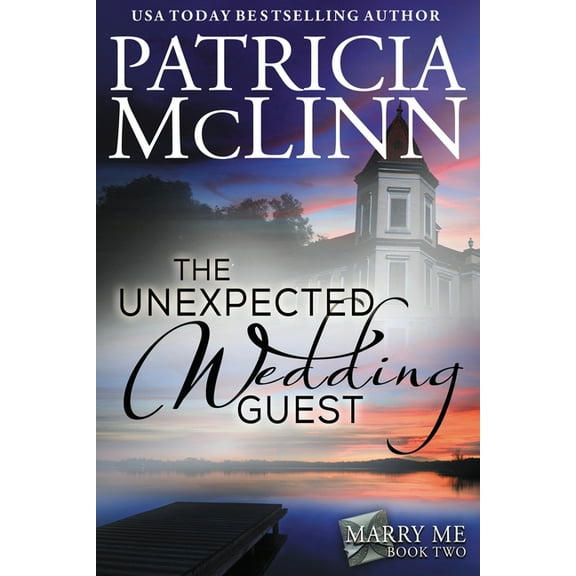 Marry Me The Unexpected Wedding Guest: Marry Me series, Book 2, Book 2, (Paperback)