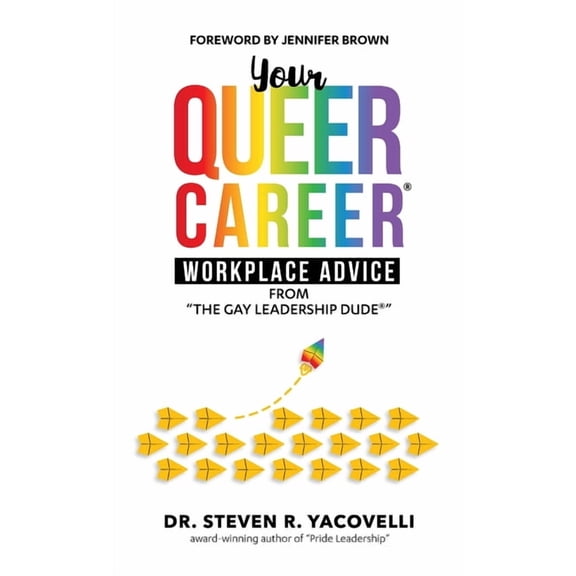Your Queer Career(R): Workplace Advice from "The Gay Leadership Dude(R)" (Hardcover)