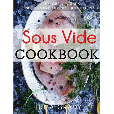 Sous Vide Cookbook : Prepare Professional Quality Food Easily at