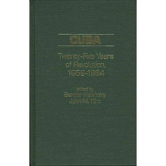 Cuba: Twenty-Five Years of Revolution, 1959-1984, (Hardcover)