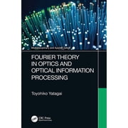 Multidisciplinary and Applied Optics Fourier Theory in Optics and Optical Information Processing, (Paperback)
