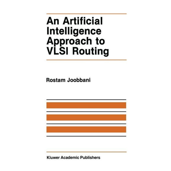 The Springer International Engineering a An Artificial Intelligence Approach to VLSI Routing, Book 9, (Paperback)