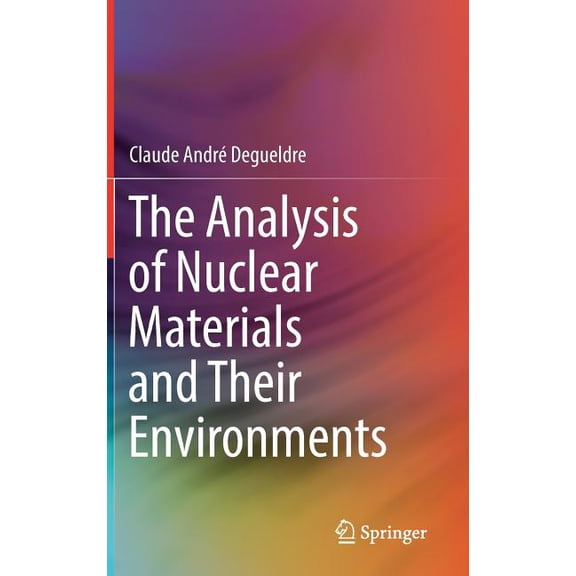 The Analysis Of Nuclear Materials And Their Environments 1st ed. 2017