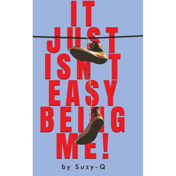 It Just Isn't Easy Being Me!, (Hardcover)