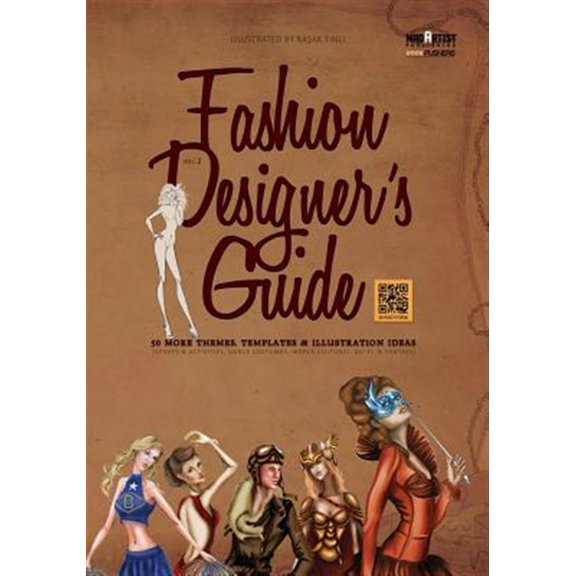 Pre-Owned Fashion Designer's Guide : 50 More Themes, Templates & Illustration Ideas. Sports & Activities, Dance Costumes, World Cultures, Sci-fi & Fantasy