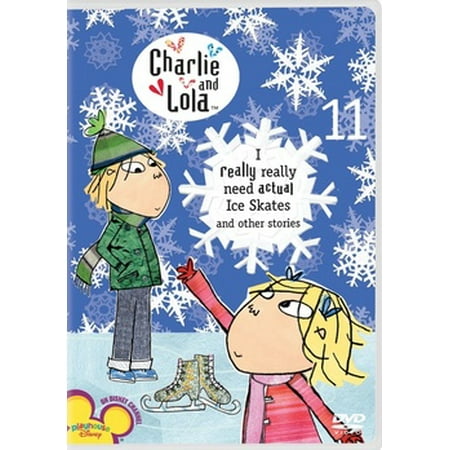 Charlie & Lola Volume 11: Really Really Need Actual Ice Skates