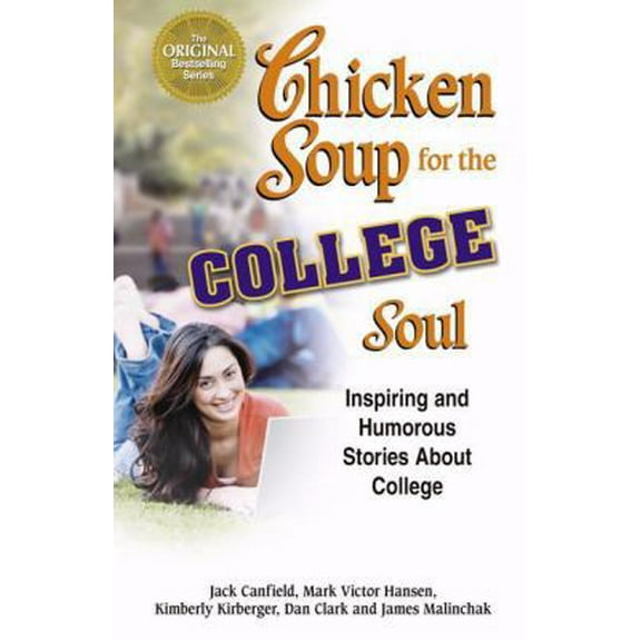 Pre-Owned Chicken Soup for the College Soul: Inspiring and Humorous Stories About College (Paperback) 1558747028 9781558747029