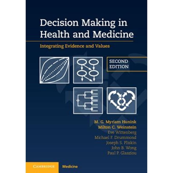 Pre-Owned Decision Making in Health and Medicine: Integrating Evidence and Values (Paperback) by M G Myriam Hunink, Milton C Weinstein, Eve Wittenberg