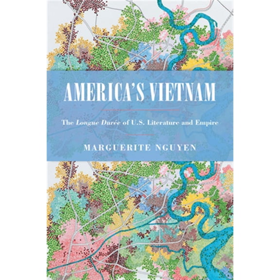 Pre-Owned Asian American History & Cultu: America's Vietnam : The Longue Dure of U.S. Literature and Empire (Paperback)