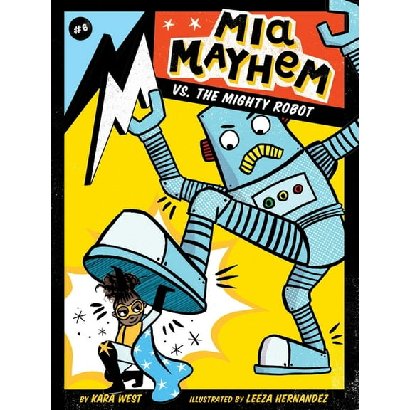 MIA Mayhem MIA Mayhem vs. the Mighty Robot, Book 6, (Hardcover)