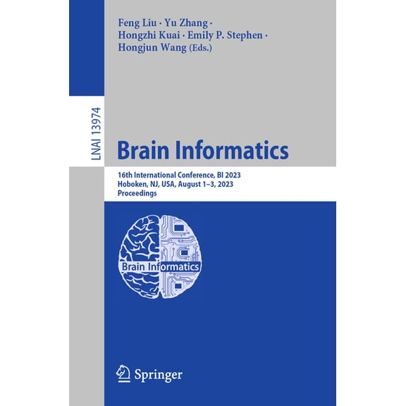 Brain Informatics: 16th International Conference, Bi 2023, Hoboken, Nj, Usa, August 1-3, 2023, Proceedings, (Paperback)