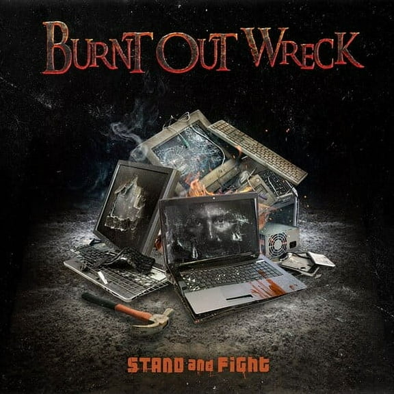 Burnt Out Wreck - Stand And Fight - Rock - CD