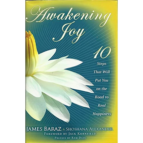 Pre-Owned Awakening Joy: 10 Steps That Will Put You on the Road to Real Happiness (Hardcover) 055380703X 9780553807035