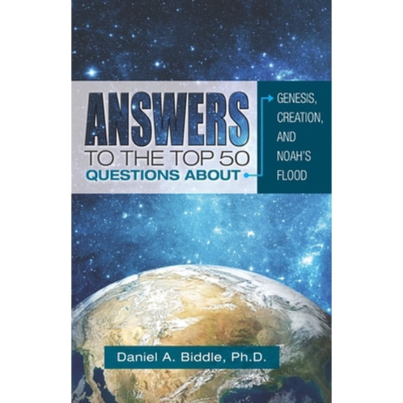 Pre-Owned Answers to the Top 50 Questions about Genesis, Creation, and Noah's Flood (Paperback) 1727870301 9781727870305