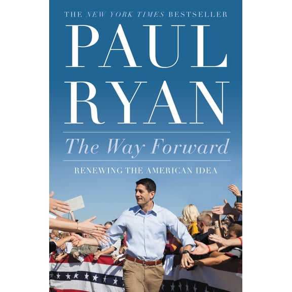 The Way Forward : Renewing the American Idea (Hardcover)