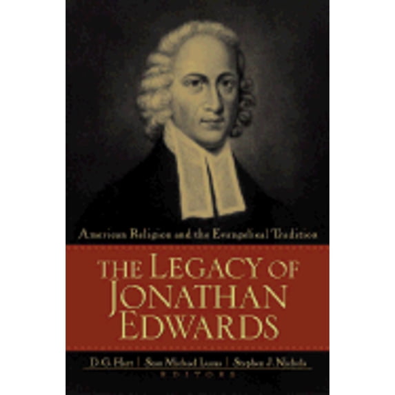 Pre-Owned The Legacy of Jonathan Edwards: American Religion and the Evangelical Tradition (Paperback) 0801026229 9780801026225