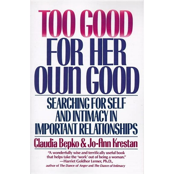 Searching for Self and Intimacy in Impor Too Good for Her Own Good: Breaking Free from the Burden of Female Responsibility, (Paperback)