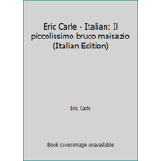 Pre-Owned Eric Carle - Italian: Il piccolissimo bruco maisazio (Italian Edition) (Hardcover) 880463300X 9788804633006