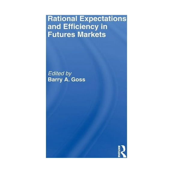 Rational Expectations and Efficiency in Futures Markets, (Paperback)