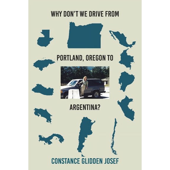 Why Don't We Drive From Portland, Oregon to Argentina?, (Paperback)