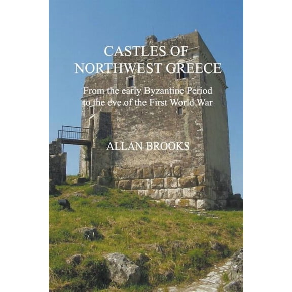 Castles of Northwest Greece - Paperback