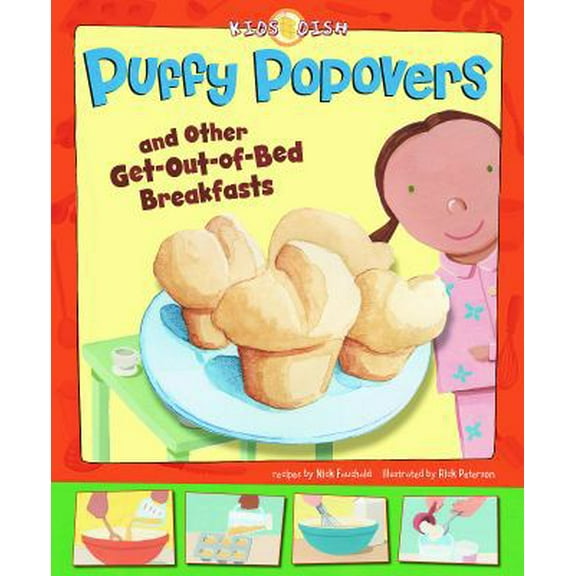Pre-Owned Puffy Popovers: And Other Get-out-of-bed Breakfasts (Kids Dish) (Unknown) 1404839968 9781404839960