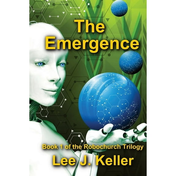 The Emergence: Book I of the Robochurch Trilogy, (Paperback)