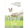 thumbnail image 1 of Pre-Owned BEING ME: Healing your Attachment Wounds and Becoming Whole, 9780648575306, 0648575306, Paperback,, 1 of 1
