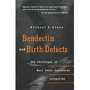 Pre-Owned Bendectin and Birth Defects: The Challenges of Mass Toxic Substances Litigation (Paperback) 0812216458 9780812216455