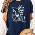 thumbnail image 3 of Messy Bun Skeleton Women Halloween Costume Never Better T-Shirt Unisex, Sizes S-5XL, Gategoo, 3 of 5