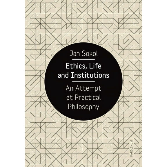 Ethics, Life and Institutions : An Attempt at Practical Philosophy (Paperback)