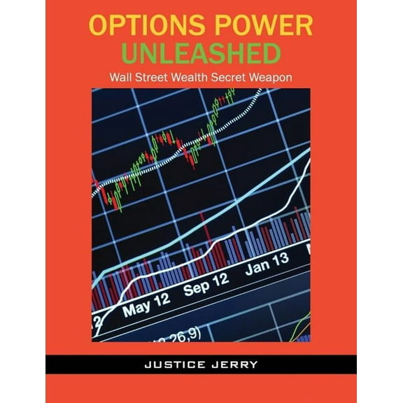 Options Power Unleashed: Wall Street Wealth Secret Weapon (Paperback)