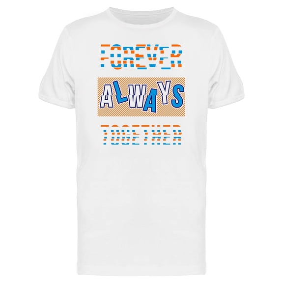 Forever Always Together Tee Men's -Image by Shutterstock