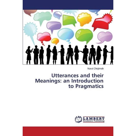 Utterances and their Meanings: an Introduction to Pragmatics (Paperback)