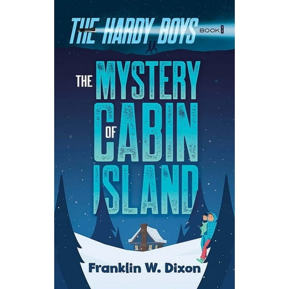 Hardy Boys Mysteries The Mystery of Cabin Island: The Hardy Boys Book 8, (Paperback)