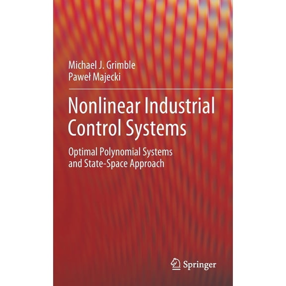 Nonlinear Industrial Control Systems: Optimal Polynomial Systems and State-Space Approach, (Hardcover)