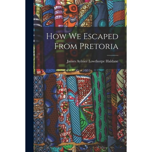 How We Escaped From Pretoria (Paperback)