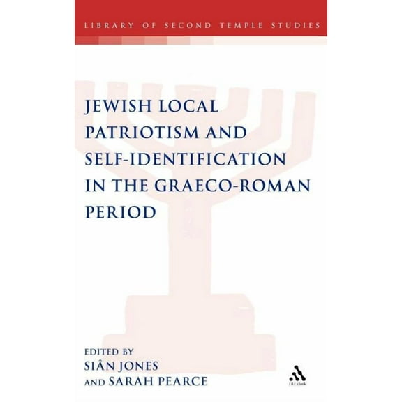 Library of Second Temple Studies Jewish Local Patriotism and Self-Identification in the Graeco-Roman Period, Book 31, (Hardcover)