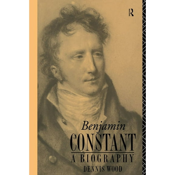 Benjamin Constant: A Biography, (Paperback)