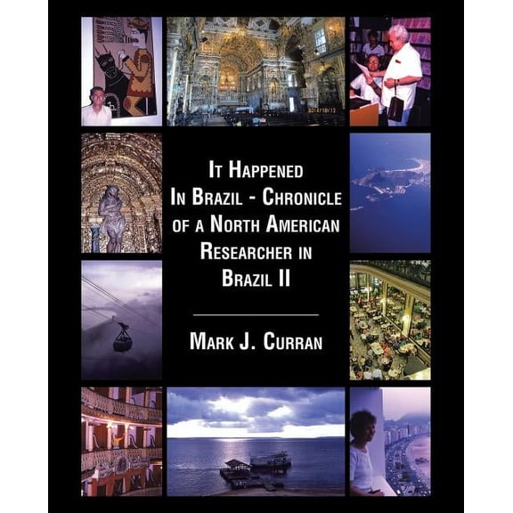 It Happened In Brazil - Chronicle of a North American Researcher in Brazil II (Paperback)