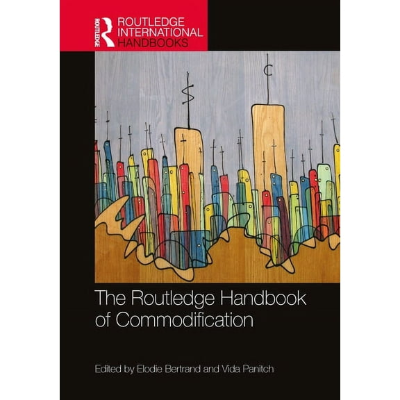 Routledge International Handbooks The Routledge Handbook of Commodification, (Paperback)
