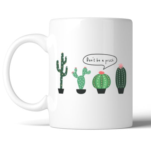 Funny Cactus Coffee Mug Don't Be a Prick Cactus Ceramic Mug 11 15 oz Coffee Cup 